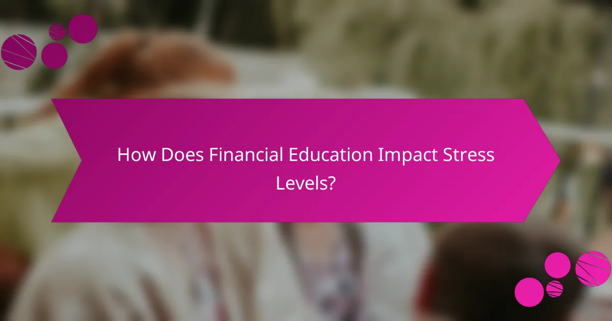 How Does Financial Education Impact Stress Levels?