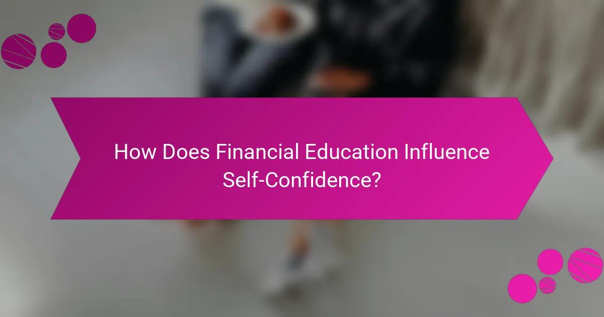 How Does Financial Education Influence Self-Confidence?