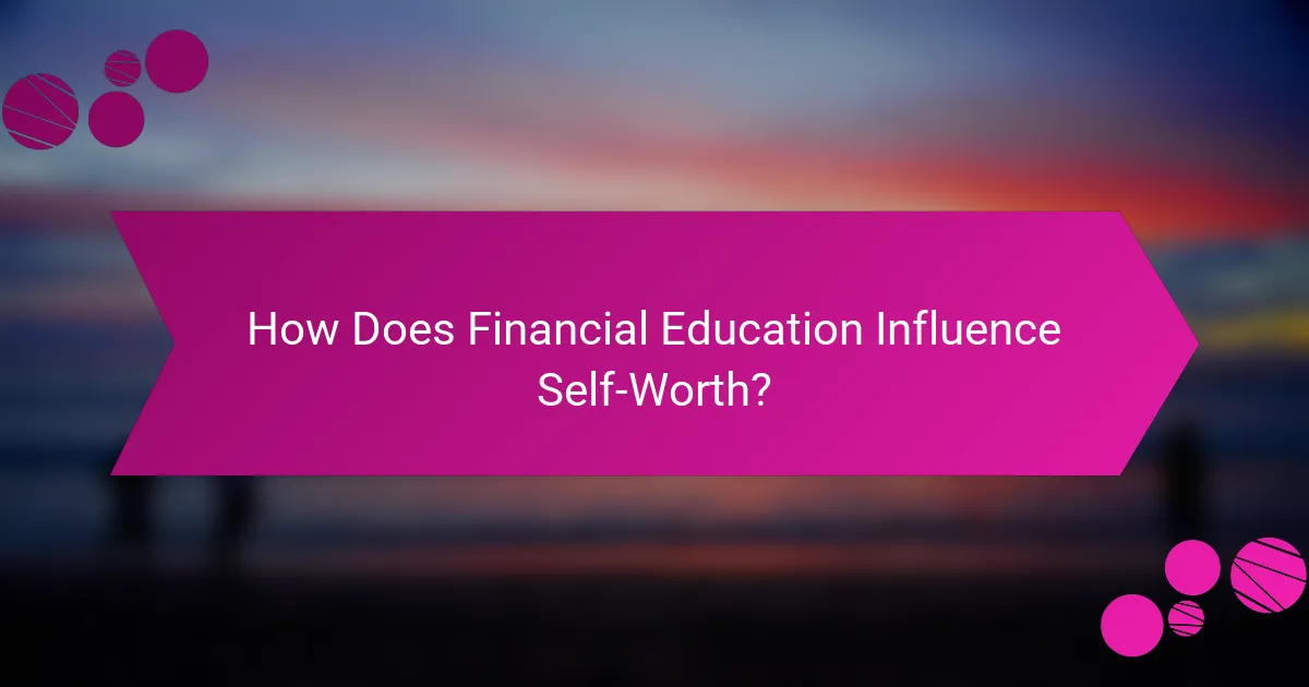 How Does Financial Education Influence Self-Worth?
