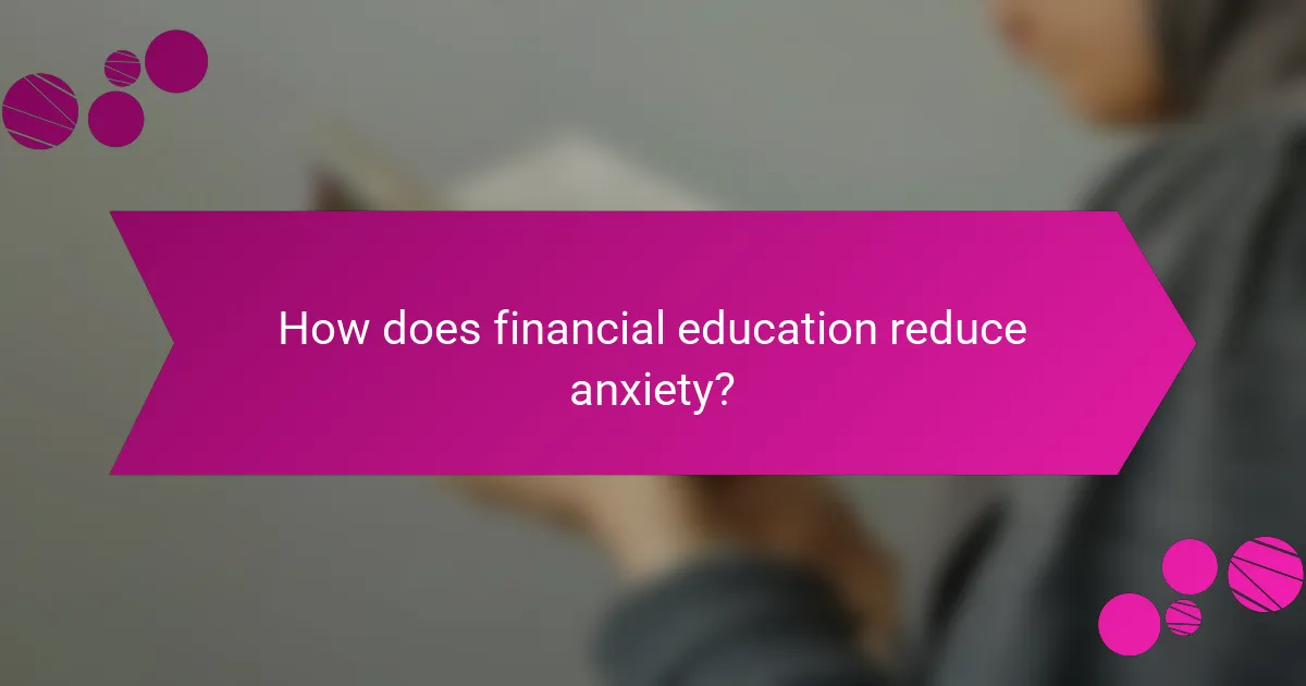 How does financial education reduce anxiety?
