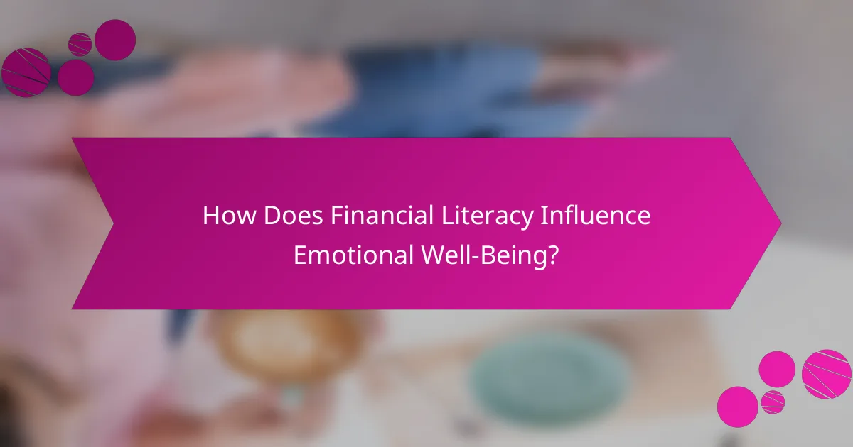 How Does Financial Literacy Influence Emotional Well-Being?