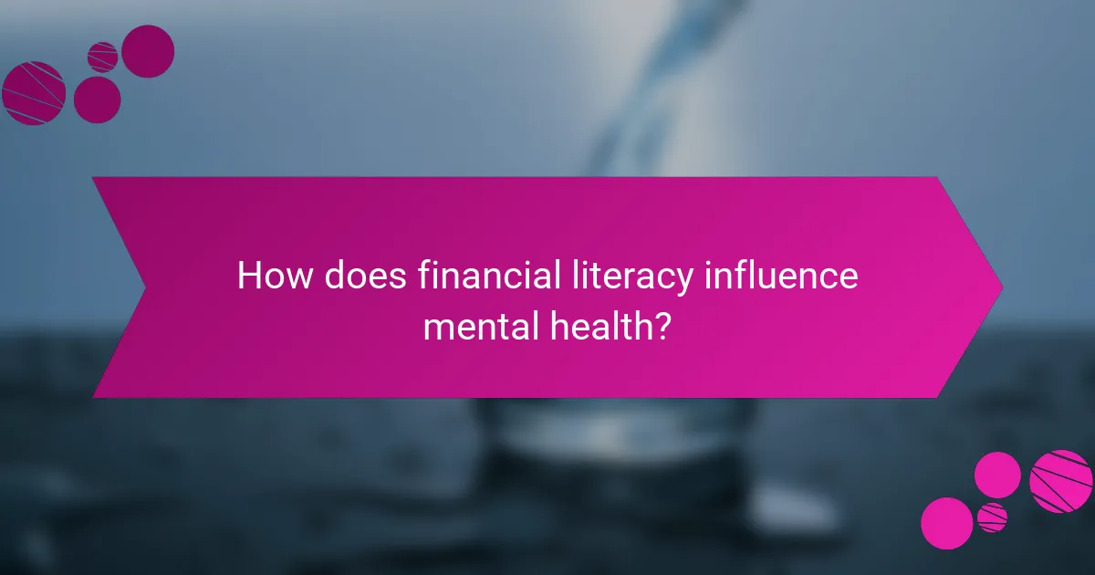 How does financial literacy influence mental health?