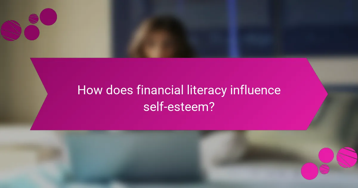 How does financial literacy influence self-esteem?