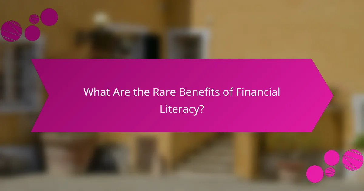 What Are the Rare Benefits of Financial Literacy?