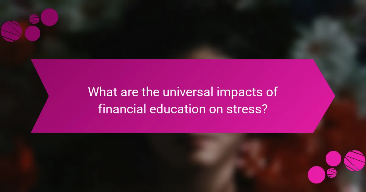 What are the universal impacts of financial education on stress?