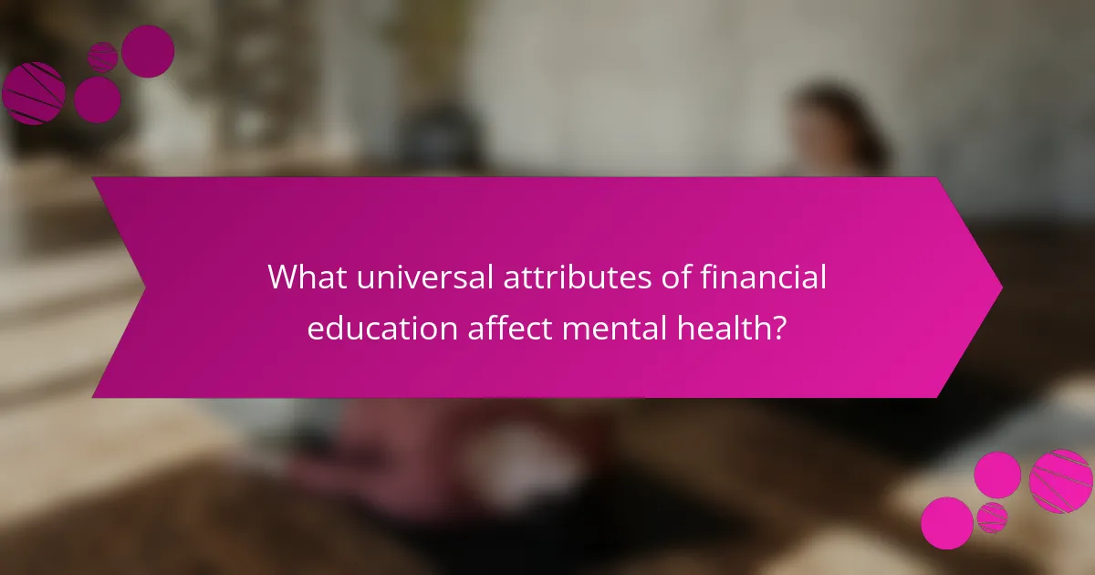 What universal attributes of financial education affect mental health?